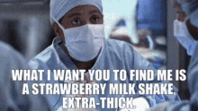 greys anatomy miranda bailey what i want you do find me is a strawberry milk shake extra thick strawberry milk shake