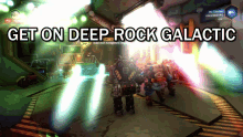 Deep Rock Galactic Get On Deep Rock Galactic GIF - Deep Rock Galactic Get On Deep Rock Galactic Deep Rock GIFs