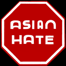 Stop Asian Hate Stop Sign GIF - Stop Asian Hate Stop Sign Asian Hate GIFs