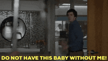 The Good Doctor Shaun Murphy GIF - The Good Doctor Shaun Murphy Do Not Have This Baby Without Me GIFs