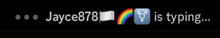 jayce878 is typing on a black background with a rainbow and a female symbol