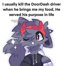 a drawing of a wolf with red horns and a caption that says i usually kill the doordash driver