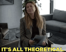 greys anatomy meredith grey its all theoretical theoretical theory