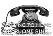 telephone ringing waiting my phone to ring ring