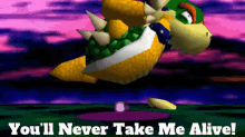 Smg4 Bowser GIF - Smg4 Bowser Youll Never Take Me Alive GIFs