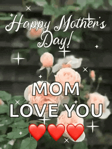 a mother 's day greeting card with flowers and the words `` mom love you ''