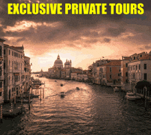 an advertisement for exclusive private tours shows a river with boats in it