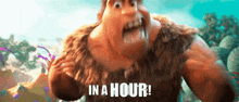 a cartoon character is screaming and saying in a hour !