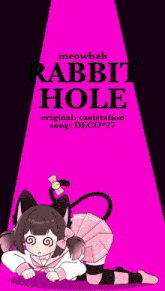 a poster for meowbah rabbit hole shows a girl in a cat costume
