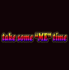 a neon sign that says take some me time on a black background