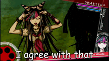 a video game screen shows a girl with horns and the words " i agree with that "