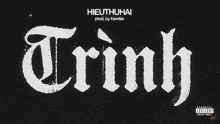 a black background with white text that says trinh