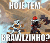a cartoon of a man with an axe and the words hoje tem brawlzinho