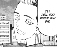 a black and white drawing of a man with a speech bubble that says i 'll tell you when you die .