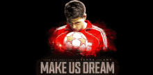Gerrard Make Us Dream GIF - Gerrard Make Us Dream GIFs