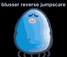 Wuppo Blusser GIF - Wuppo Blusser Jumpscare GIFs