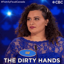the dirty hands liz family feud canada dirty messy