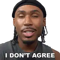 a man with dreadlocks is wearing a headband and says i don 't agree