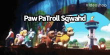 Troll Paw Patrol GIF - Troll Paw Patrol Paw Patrol Irl GIFs