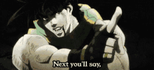 a cartoon character is pointing with the words next you 'll say