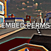 a video game called embed perms shows a city