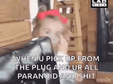 Paranoid Plug GIF - Paranoid Plug When You Pick Up GIFs