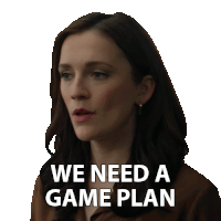 a woman says " we need a game plan " in front of a white background