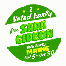 i voted early vote early maine oct5oct30 sara gideon mainers