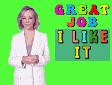 a woman in a white coat stands in front of a green background that says great job i like it