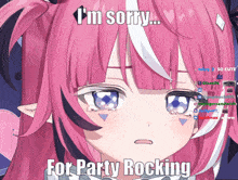 a girl with pink hair says i 'm sorry and for party rocking