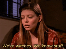 a woman says we 're witches and we know stuff