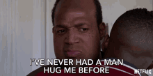 Ive Never Had A Man Hug Me Before Buddy GIF - Ive Never Had A Man Hug Me Before Buddy Hug GIFs
