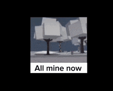 a picture of a yellow roblox character with the words all mine now below him