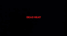 Dead Heat GIF - Dead Heat GIFs