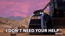 I Dont Need Your Help D Structs GIF - I Dont Need Your Help D Structs Dinotrux GIFs