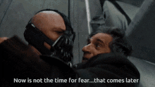 Bane Now Is Not The Time For Fear GIF - Bane Now Is Not The Time For Fear GIFs