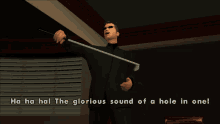 a man in a suit holding a golf club with the words " the glorious sound of a hole in one " below him
