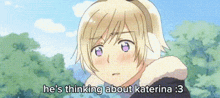 a girl with blonde hair and purple eyes says he 's thinking about katrina : 3