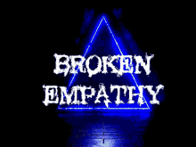 Broken Empathy GIF