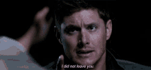I Did Not Leave You Jensen Ackles GIF - I Did Not Leave You Jensen Ackles Supernatural GIFs