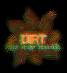 the word dirt is surrounded by a colorful background