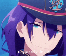 a close up of a person wearing a hat with mayoi only de sev written on it