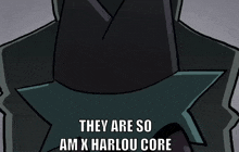 they are so am x harlou core is written on a cartoon face