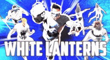 a poster for the white lanterns shows a group of superheros