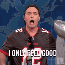 I Only Feel Good Tom Brady GIF - I Only Feel Good Tom Brady Saturday Night Live GIFs