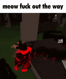 a screenshot of a video game with the words meow fuck out the way at the top