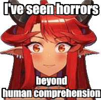 a red haired anime girl with horns and a meme that says `` i 've seen horrors beyond human comprehension '' .