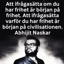 a black and white photo of a man with glasses and a quote from abhijit naskar