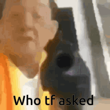 Who Asked Chinese Man With A Gun GIF - Who Asked Chinese Man With A Gun Chinese GIFs