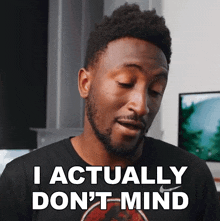 I Actually Dont Mind Marques Brownlee GIF - I Actually Dont Mind Marques Brownlee I Dont Care GIFs
